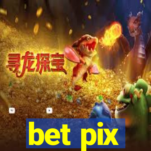 bet pix